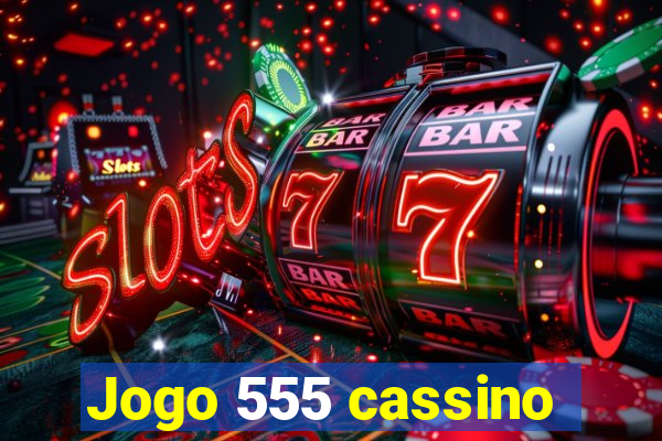 Jogo 555 cassino